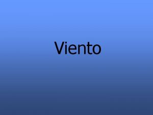 Viento Qu es el viento Solamente las nubes