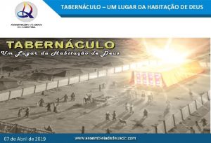 TABERNCULO UM LUGAR DA HABITAO DE DEUS 07