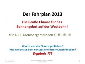 Der Fahrplan 2013 Die Groe Chance fr das