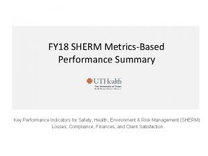 FY 18 SHERM MetricsBased Performance Summary Key Performance