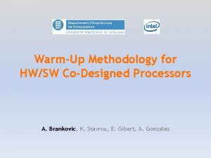 WarmUp Methodology for HWSW CoDesigned Processors A Brankovic