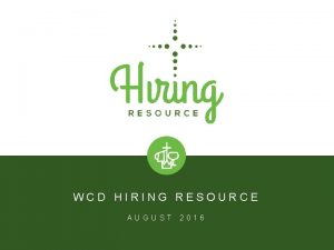 WCD HIRING RESOURCE AUGUST 2016 TIMELINE TRANSITION PLANNING