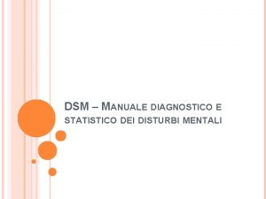 DSM MANUALE DIAGNOSTICO E STATISTICO DEI DISTURBI MENTALI