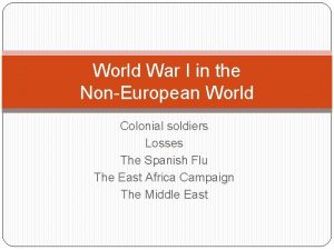 World War I in the NonEuropean World Colonial