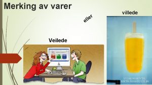 Merking av varer r e ll e Veilede