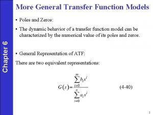 More General Transfer Function Models Poles and Zeros