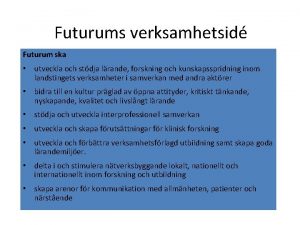 Futurums verksamhetsid Futurum ska utveckla och stdja lrande