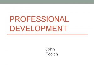 PROFESSIONAL DEVELOPMENT John Fecich Substitute Certificate Two Days