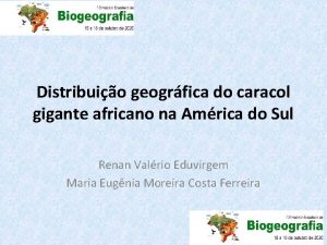 Distribuio geogrfica do caracol gigante africano na Amrica