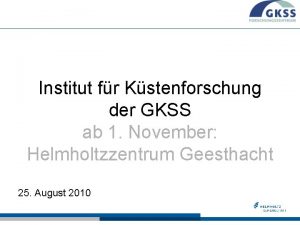 Institut fr Kstenforschung der GKSS ab 1 November