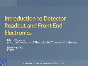 Introduction to Detector Readout and Front End Electronics