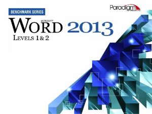 Paradigm Publishing Inc 1 Contents Word 2013 Level