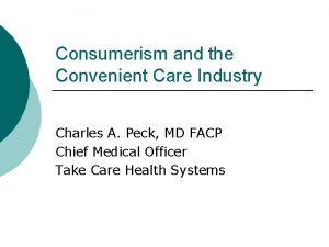 Consumerism and the Convenient Care Industry Charles A