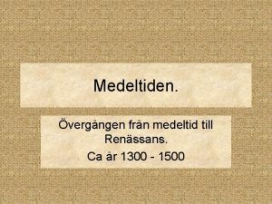 Medeltiden vergngen frn medeltid till Renssans Ca r