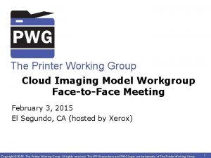 The Printer Working Group Cloud Imaging Model Workgroup