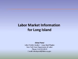 Labor Market Information for Long Island Shital Patel