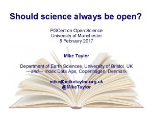 Should science always be open PGCert on Open