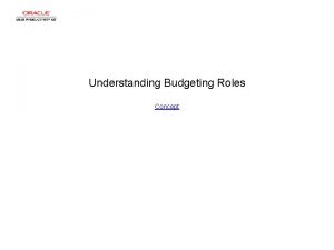 Understanding Budgeting Roles Concept Understanding Budgeting Roles Understanding