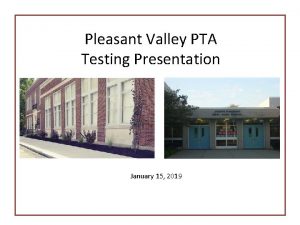 Pleasant Valley PTA Testing Presentation January 15 2019