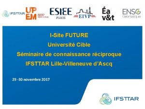 ISite FUTURE Universit Cible Sminaire de connaissance rciproque