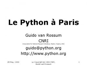 Le Python Paris Guido van Rossum CNRI Corporation