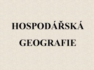 HOSPODSK GEOGRAFIE 2 Pednka POLITICK MAPA SVTA PMS