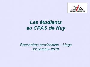 Les tudiants au CPAS de Huy Rencontres provinciales