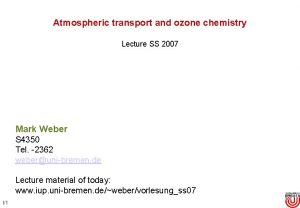 Atmospheric transport and ozone chemistry Lecture SS 2007