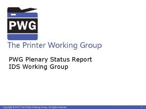 The Printer Working Group PWG Plenary Status Report