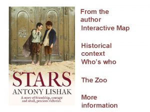 From the author Interactive Map Historical context Whos