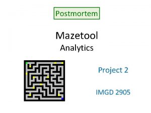 Postmortem Mazetool Analytics Project 2 IMGD 2905 Scores