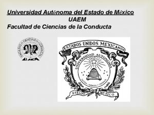 Universidad Autnoma del Estado de Mxico UAEM Facultad