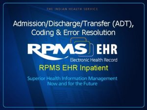 AdmissionDischargeTransfer ADT Coding Error Resolution RPMS EHR Inpatient