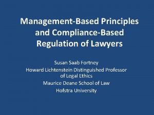 ManagementBased Principles and ComplianceBased Regulation of Lawyers Susan