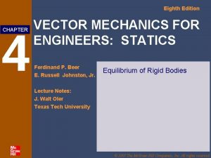 Eighth Edition 4 CHAPTER VECTOR MECHANICS FOR ENGINEERS