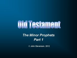 The Minor Prophets Part 1 John Stevenson 2012