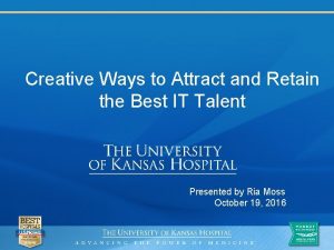 Creative Ways to Attract and Retain the Best