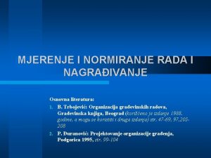 MJERENJE I NORMIRANJE RADA I NAGRAIVANJE Osnovna literatura