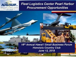 Fleet Logistics Center Pearl Harbor Procurement Opportunities 16