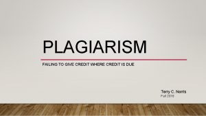 PLAGIARISM FAILING TO GIVE CREDIT WHERE CREDIT IS