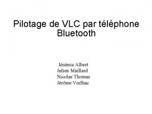 Pilotage de VLC par tlphone Bluetooth Jrmie Albert