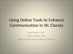 Using Online Tools to Enhance Communication in IBL
