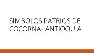 SIMBOLOS PATRIOS DE COCORNA ANTIOQUIA ESCUDO El escudo