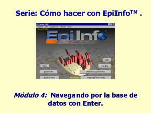 Serie Cmo hacer con Epi Info TM Mdulo