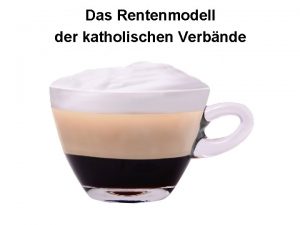 Das Rentenmodell der katholischen Verbnde Ziele des Rentenmodells