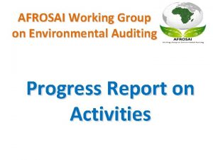 AFROSAI Working Group on Environmental Auditing Progress Report