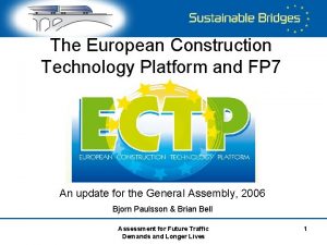 The European Construction Technology Platform and FP 7