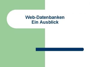 WebDatenbanken Ein Ausblick Prof T Kudra HTWK Leipzig