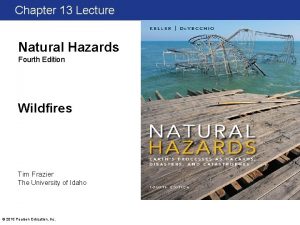 Chapter 13 Lecture Natural Hazards Fourth Edition Wildfires