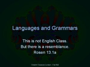 Languages and Grammars This is not English Class